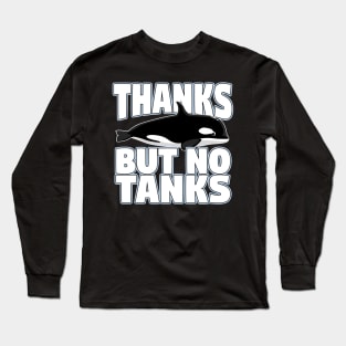 Thanks But No Tanks Long Sleeve T-Shirt